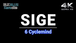 Sige  6 Cyclemind karaoke version [upl. by Jempty5]