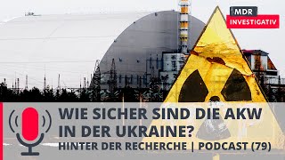 Krieg Besatzung Stromausfall Wie sicher sind ukrainische Atomkraftwerke Podcast MDR Investigativ [upl. by Hamian]