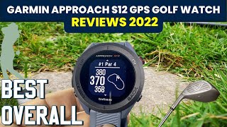 GARMIN APPROACH S12 GPS GOLF WATCH REVIEWS 2022  GARMIN APPROACH S12  GARMIN S12 REVIEW [upl. by Mclyman]