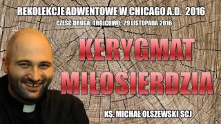 Kerygmat Miłosierdzia  ks Michał Olszewski SCJ 25 [upl. by Center269]