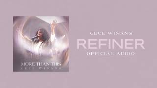 CeCe Winans  Refiner Official Audio [upl. by Nuahsed]