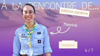 Édition carême À la rencontre de Melvina guide dEurope et cheftaine [upl. by Nnaitsirhc694]