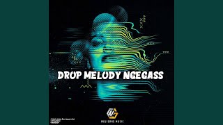 DROP MELODY NGEGASS [upl. by Hallette]