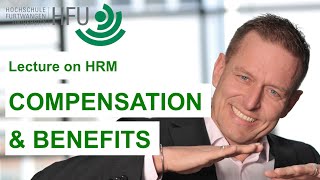 COMPENSATION AND BENEFITS  HRM Lecture 05 [upl. by Prestige]