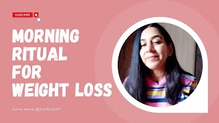 Morning Ritual for Weight Loss  Annu Arora [upl. by Anawal]