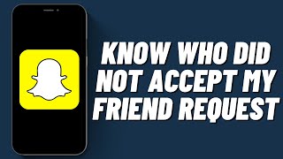 How To Know Who Did Not Accept My Friend Request On Snapchat 2023 [upl. by Yrruc302]