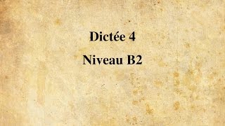 【Dictée FLE】 Dictée n° 4  Niveau B2 17 minutes [upl. by Damales124]