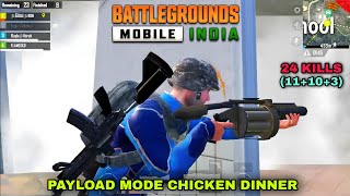 BGMI  PAYLOAD MODE quot24 KILLSquot AMAZING MATCH CHICKEN DINNER [upl. by Thacker]