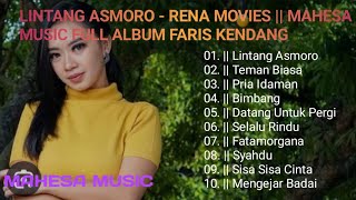 LINTANG ASMORO  RENA MOVIES  MAHESA MUSIC FULL ALBUM FARIS KENDANG [upl. by Biron]