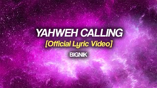 BigNik  Yahweh Calling Official Lyric Video [upl. by Ancell285]