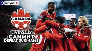 LIVE QampA We react to CanMNT win over Suriname in Concacaf Nations League 😎  Presented by tonybet [upl. by Peadar]