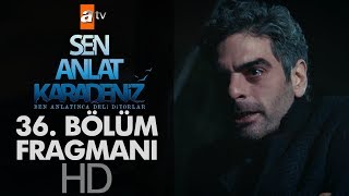 Sen Anlat Karadeniz 36 Bölüm Fragmanı [upl. by Atnahsa]