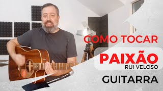 Paixão de Rui Veloso  Tutorial Guitarra [upl. by Elfrieda]