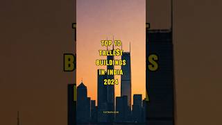 Top 10 tallest buildings in india top10xplorer ytshorts youtube tallestbuilding [upl. by Anifur]