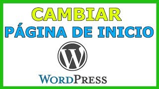 Como cambiar la página de inicio o por defecto de WordPress Home 2019 [upl. by Ydne877]