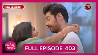 Tose Nainaa Milaai Ke  18 Oct 2024  Full Episode 403 HD  Dangal TV [upl. by Harrell]