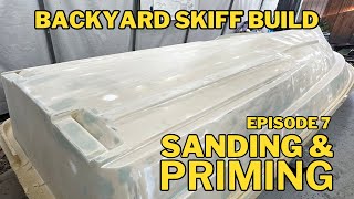 Flats Skiff Build  E7 Sanding amp Priming [upl. by Eliam]