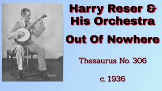 Harry Reser and his orchestra  Out of Nowhere  c 1936 [upl. by Adore777]