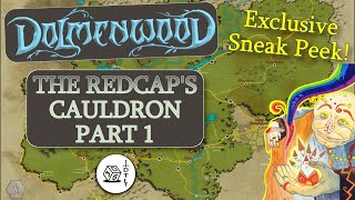 The Redcaps Cauldron Part 1  Dolmenwood TTRPG Exclusive Sneak Preview [upl. by Yeroc]