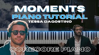 Moments Tessa D’agostino  Piano Tutorial corecore [upl. by Sitruk]