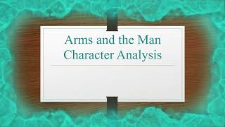 Character Analysis Arms and the Man by G B Shaw [upl. by Ilsel]