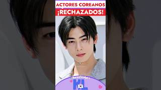 ACTORES COREANOS QUE RECHAZARON PAPELES EXITOSOS kdrama chaeunwoo dorama parati [upl. by Muller]