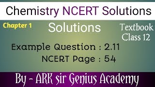 Solutions and Colligative properties  NCERT Solutions Example  211  NCERT page 54 [upl. by Nitsraek]