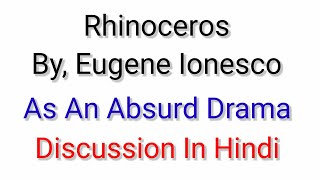 Rhinoceros By Eugene Ionesco As An Absurd Drama In Hindi [upl. by Henricks635]