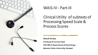 WAISIV  PartIII Clinical Utility of subtests of Processing Speed Scale amp Process Scores [upl. by Iline]