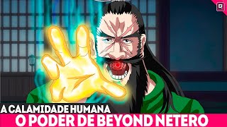 O PODER DE BEYOND NETERO  O CAÇADOR QUE VENCEU UMA CALAMIDADE DO CONTINENTE ESCURO HUNTER X HUNTER [upl. by Ciri]