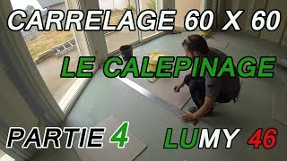 Poser du carrelage de sol 60 x 60  calepinage avant la pose 4 LUMY 46 [upl. by Atoiyanap322]