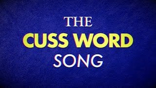 The Cuss Word Song [upl. by Oira]