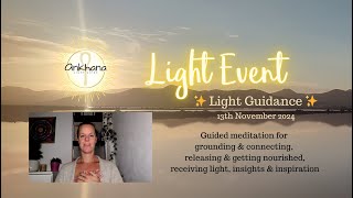 Light Event  Light Guidance  meditation to ground connect release receive insights inspiration [upl. by Atniuq172]