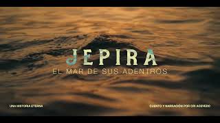 Jepira El mar de sus adentros Relato [upl. by Yam]