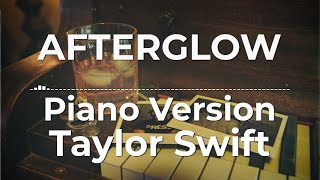 Afterglow Piano Version  Taylor Swift  Lyric Video [upl. by Melda]