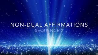 NONDUAL AFFIRMATIONS  Sequence 2 [upl. by Schoof572]