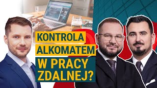 PRAWO PRACY zmiany w 2023 Praca ZDALNA kontrola pracownika ALKOHOL  Andrzej Orzechowski [upl. by Netsyrc]