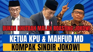 KETUA KPU amp MAHFUD MD KOMPAK SINDIR JOKOWI [upl. by Ecnerolf434]