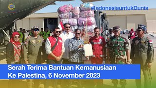 Serah Terima Bantuan Kemanusiaan ke Palestina 6 November 2023 [upl. by Adamok657]