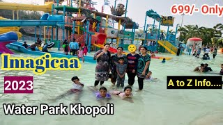 Imagicaa Water Park Khopoli  All Rides Slides Ticket PriceOfferFood  A to Z Information 2023 [upl. by Atinrehs791]