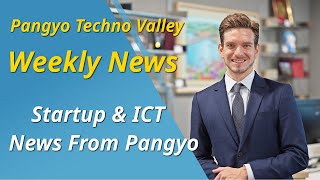 Pangyo Techno Valley Weekly News  Startup amp ICT News From Pangyo 20241111 [upl. by Ycnay]