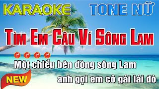 Tìm Em Câu Ví Sông Lam Karaoke Tone Nữ Minh Điệp Organ [upl. by Rowen]