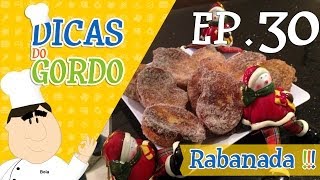 Dicas do Gordo Episódio 30  Rabanada [upl. by Tobey]