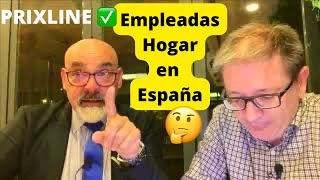 PRIXLINE ✅ EMPLEADAS de HOGAR en España 🇪🇸 Nueva Regulación 😳 ¿Es BUENA o MALA 🧐 [upl. by Olney]