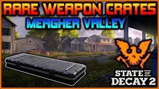 quotRARE Weapon Cratesquot in MEAGHER VALLEY  State of Decay 2 [upl. by Airot]