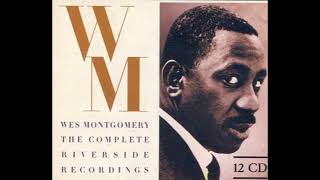 Wes Montgomery The Complete Riverside Recordings CD III [upl. by Sorips849]