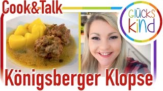 DIE BESTEN Königsberger Klopse  REZEPT  CookampTalk  Das Glückskind [upl. by Ytsanyd619]