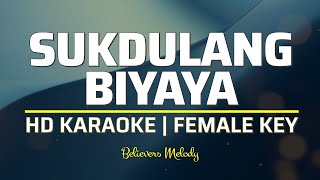 Sukdulang Biyaya  KARAOKE  Female Key E [upl. by Latty]