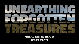 Unearthing lost Relics Metal detecting a 1700s farm [upl. by Llehsal588]