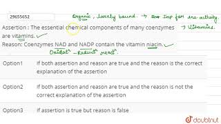 Assertion  The essential chemical components of many coenzymes are vitamins [upl. by Heng251]